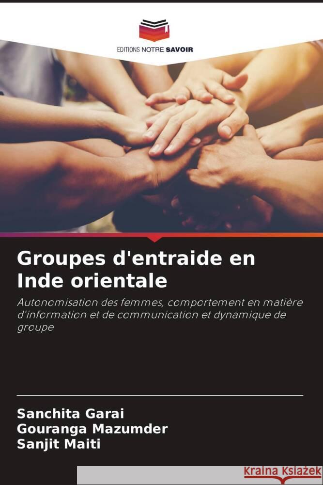 Groupes d'entraide en Inde orientale Garai, Sanchita, Mazumder, Gouranga, Maiti, Sanjit 9786205230381