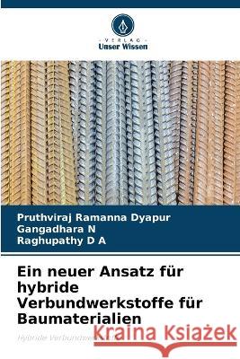 Ein neuer Ansatz für hybride Verbundwerkstoffe für Baumaterialien Ramanna Dyapur, Pruthviraj 9786205230800 Verlag Unser Wissen