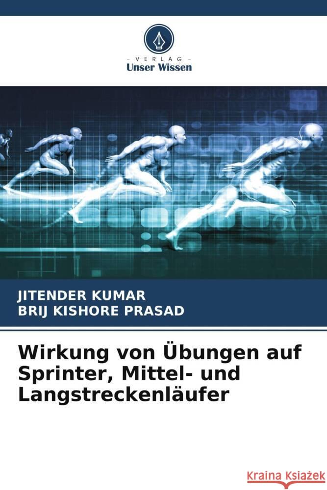 Wirkung von Übungen auf Sprinter, Mittel- und Langstreckenläufer Kumar, Jitender, Prasad, Brij Kishore 9786205231937