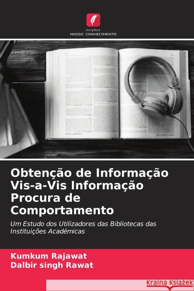 Obtenção de Informação Vis-a-Vis Informação Procura de Comportamento Rajawat, Kumkum, Rawat, Dalbir singh 9786205232408