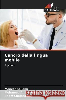 Cancro della lingua mobile Moncef Sellami Mohamed Amine Chaabouni Ilhem Charfeddine 9786205232934