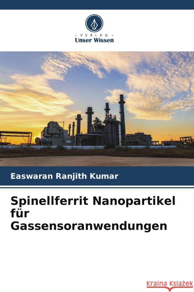 Spinellferrit Nanopartikel für Gassensoranwendungen Ranjith Kumar, Easwaran 9786205233511