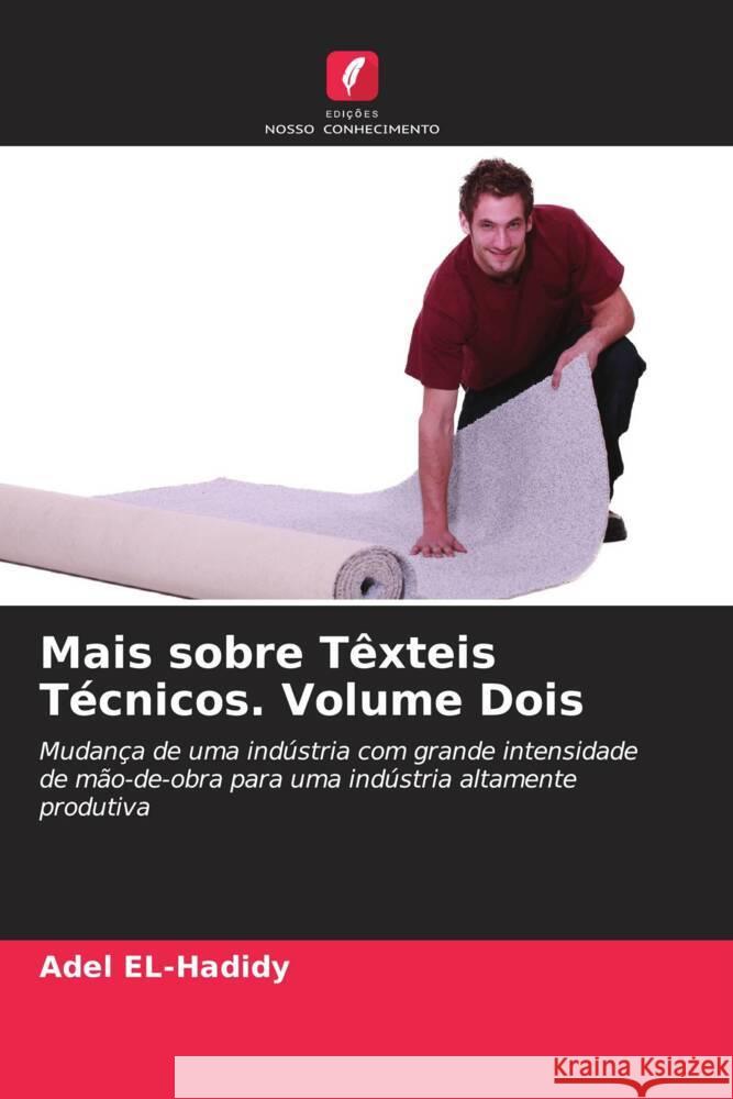 Mais sobre Têxteis Técnicos. Volume Dois EL-Hadidy, Adel 9786205233634 Edições Nosso Conhecimento