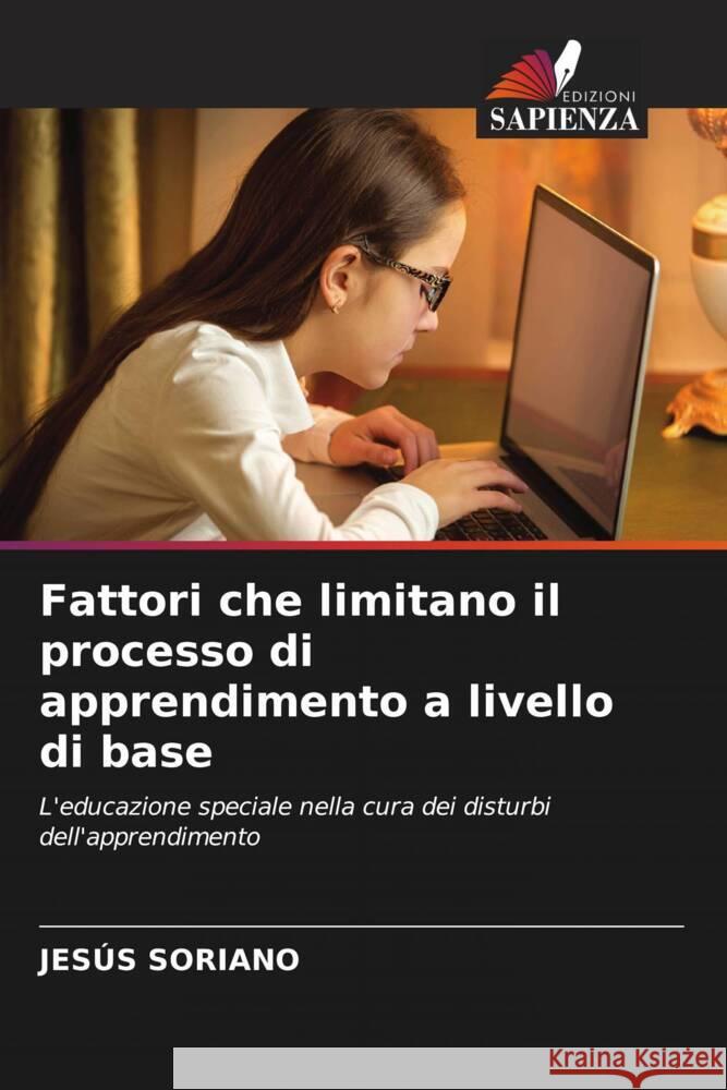 Fattori che limitano il processo di apprendimento a livello di base Soriano, Jesús 9786205234211