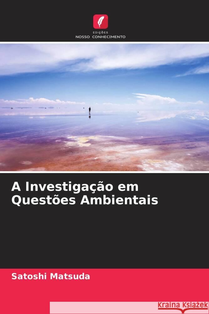 A Investigação em Questões Ambientais Matsuda, Satoshi 9786205235317