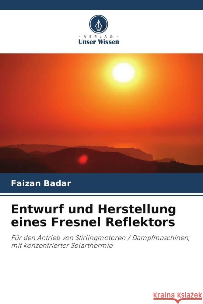 Entwurf und Herstellung eines Fresnel Reflektors Badar, Faizan 9786205236505