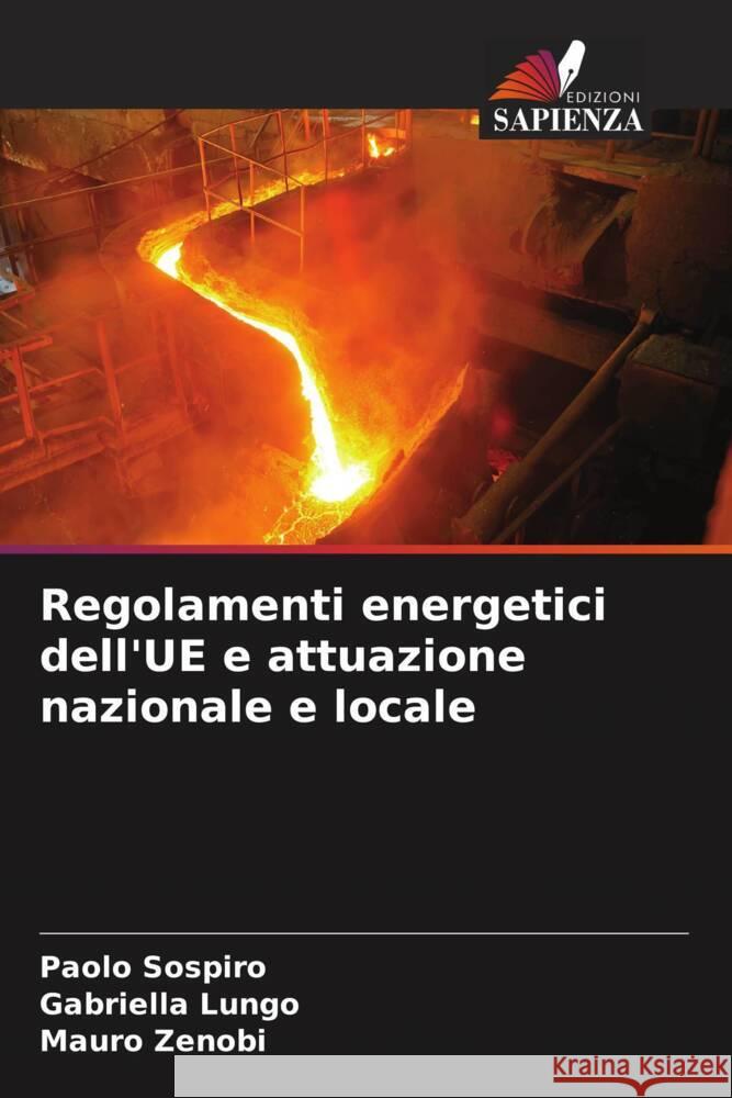 Regolamenti energetici dell'UE e attuazione nazionale e locale Sospiro, Paolo, Lungo, Gabriella, Zenobi, Mauro 9786205236697