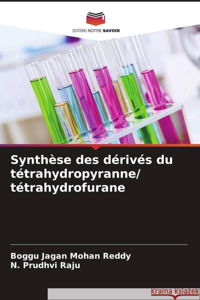 Synthèse des dérivés du tétrahydropyranne/ tétrahydrofurane Jagan Mohan Reddy, Boggu, Prudhvi Raju, N. 9786205237526 Editions Notre Savoir