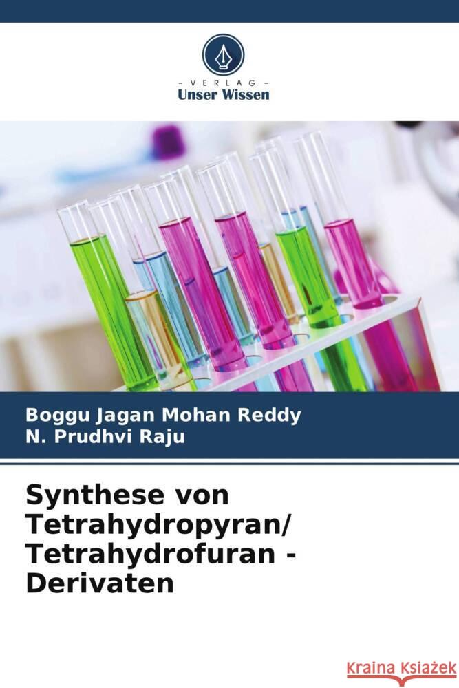 Synthese von Tetrahydropyran/ Tetrahydrofuran - Derivaten Jagan Mohan Reddy, Boggu, Prudhvi Raju, N. 9786205237540 Verlag Unser Wissen