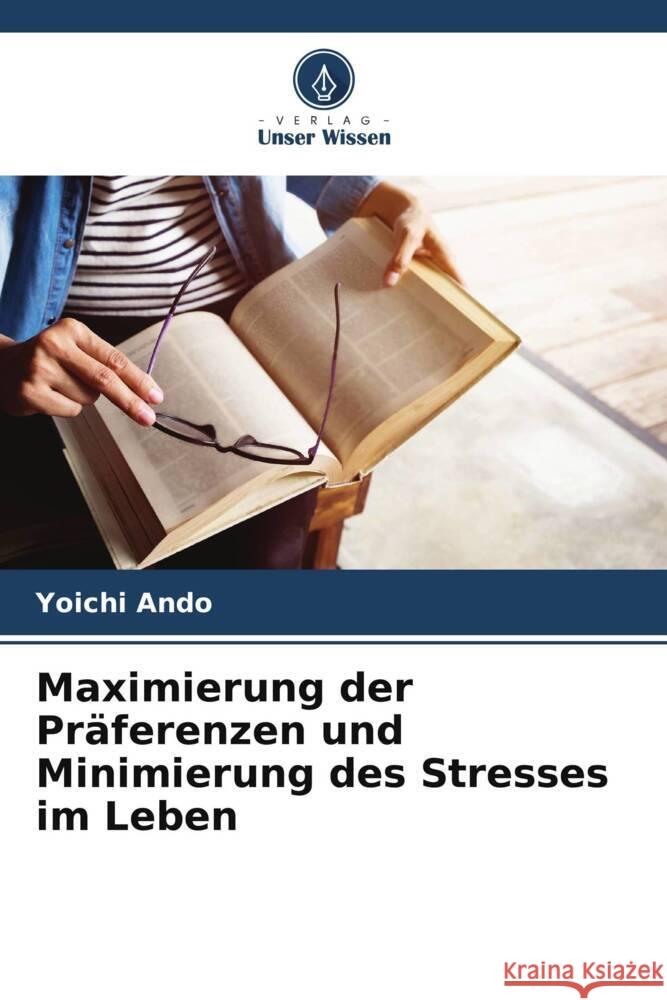 Maximierung der Präferenzen und Minimierung des Stresses im Leben Ando, Yoichi 9786205238998