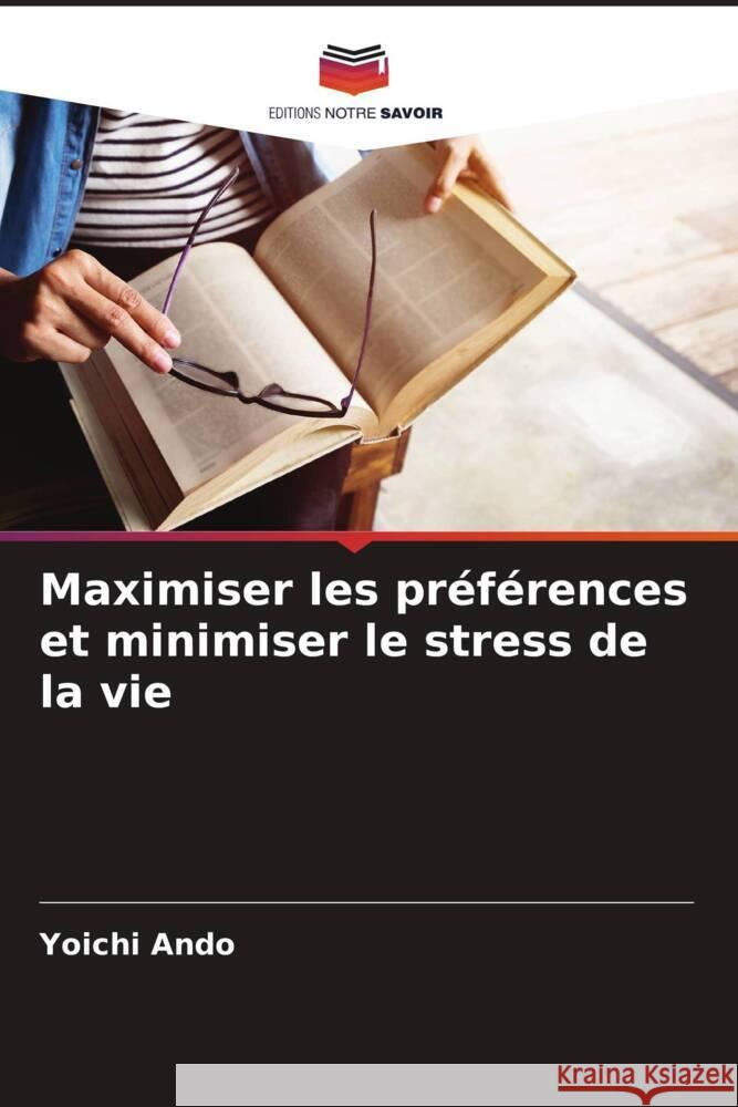 Maximiser les préférences et minimiser le stress de la vie Ando, Yoichi 9786205239018