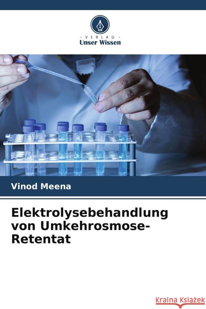 Elektrolysebehandlung von Umkehrosmose-Retentat Meena, Vinod 9786205239599 Verlag Unser Wissen