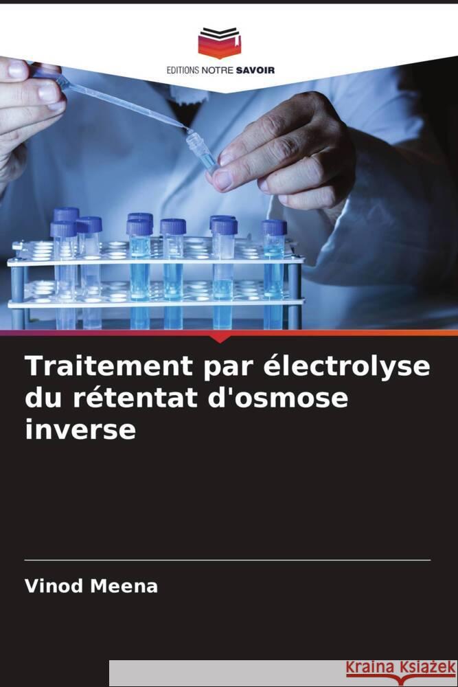 Traitement par électrolyse du rétentat d'osmose inverse Meena, Vinod 9786205239605