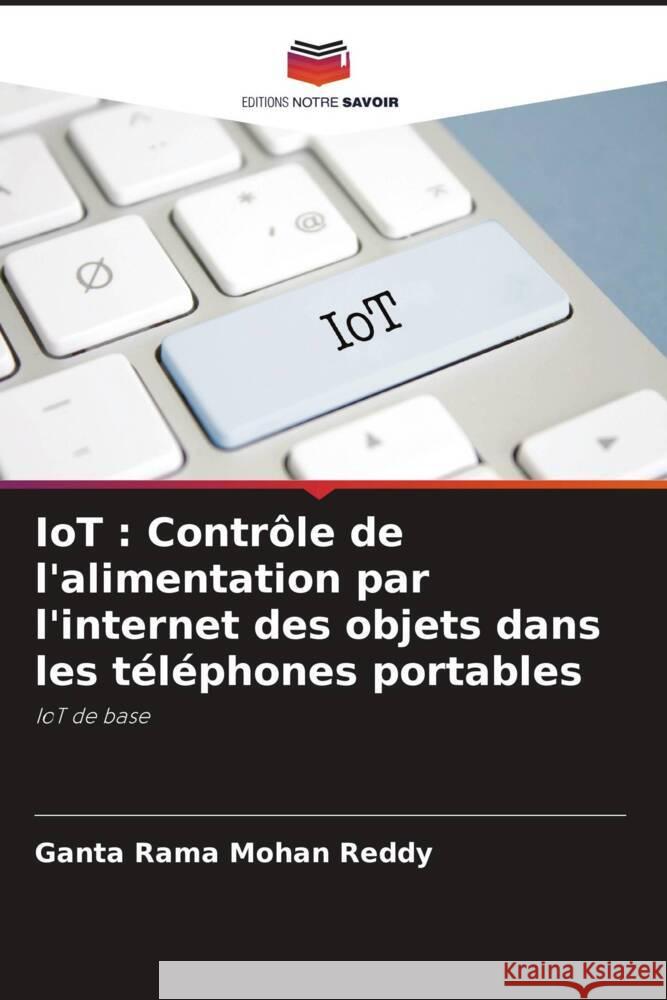 IoT : Contrôle de l'alimentation par l'internet des objets dans les téléphones portables Reddy, Ganta Rama Mohan 9786205240274