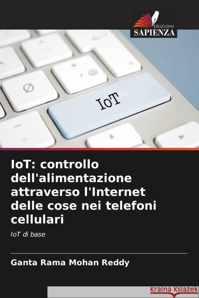 IoT: controllo dell'alimentazione attraverso l'Internet delle cose nei telefoni cellulari Reddy, Ganta Rama Mohan 9786205240281