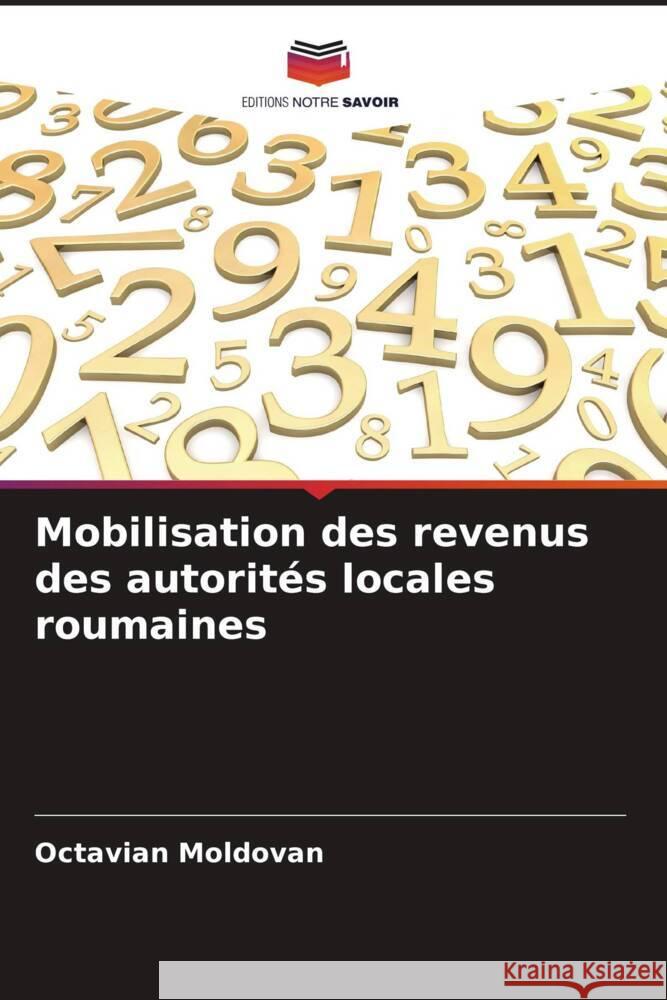 Mobilisation des revenus des autorités locales roumaines Moldovan, Octavian 9786205240571