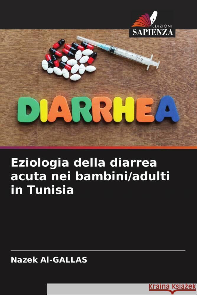 Eziologia della diarrea acuta nei bambini/adulti in Tunisia Al-GALLAS, Nazek 9786205240649