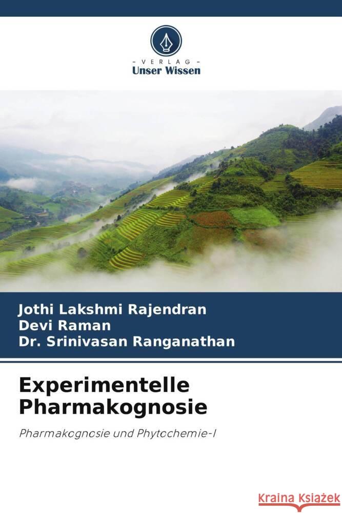 Experimentelle Pharmakognosie Rajendran, Jothi Lakshmi, Raman, Devi, Ranganathan, Dr. Srinivasan 9786205240731 Verlag Unser Wissen