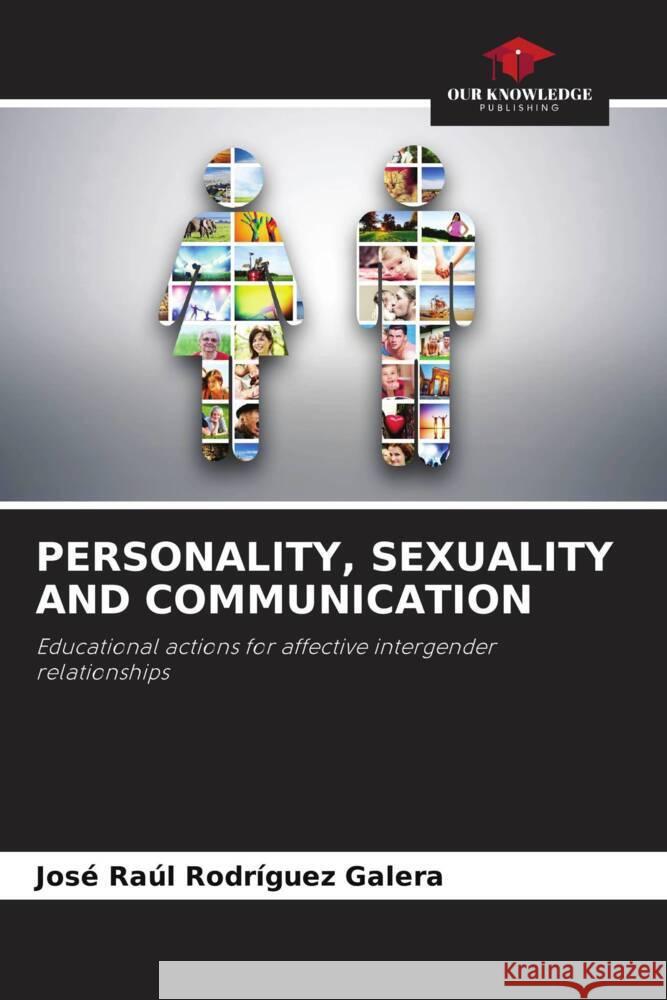 PERSONALITY, SEXUALITY AND COMMUNICATION Rodríguez Galera, José Raúl 9786205240984