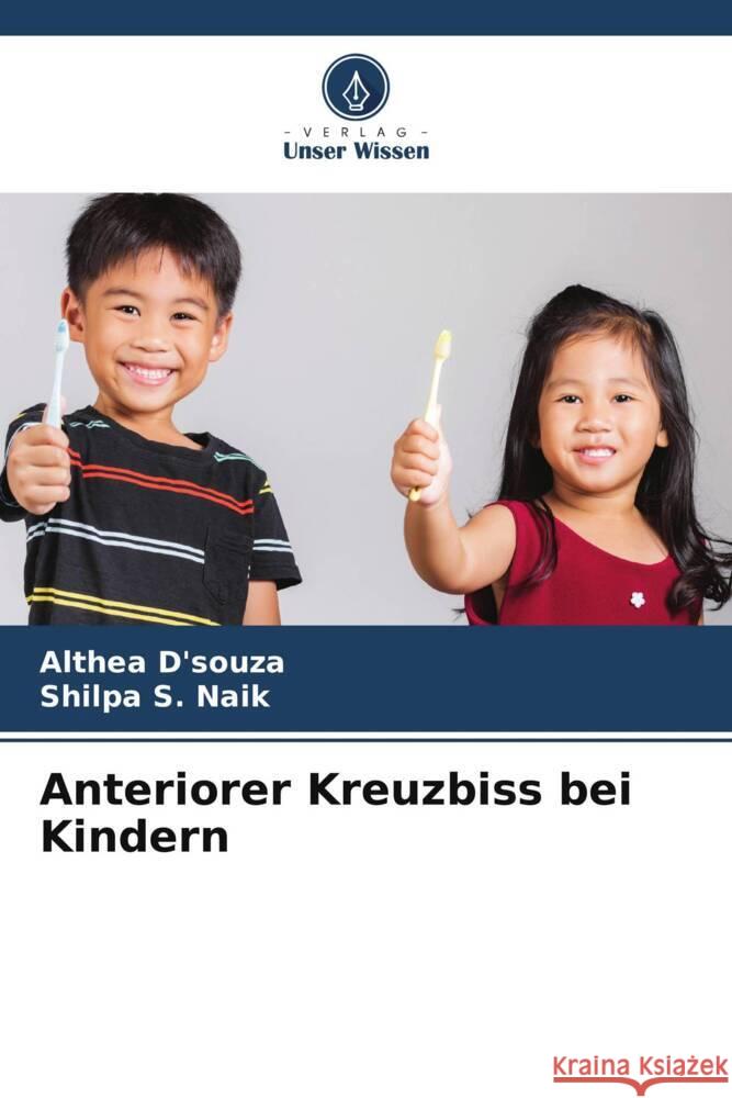 Anteriorer Kreuzbiss bei Kindern D'souza, Althea, Naik, Shilpa S. 9786205242032