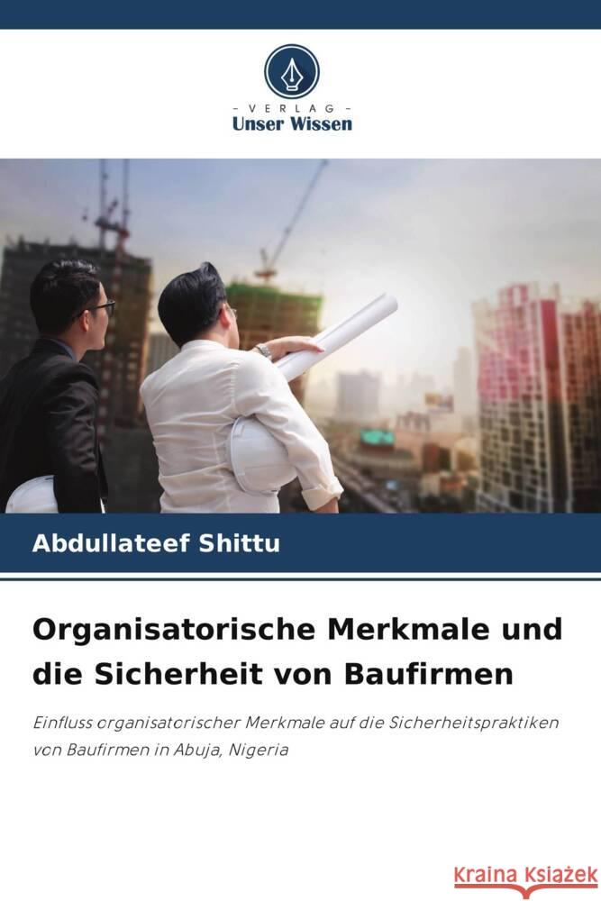 Organisatorische Merkmale und die Sicherheit von Baufirmen Shittu, Abdullateef 9786205242285