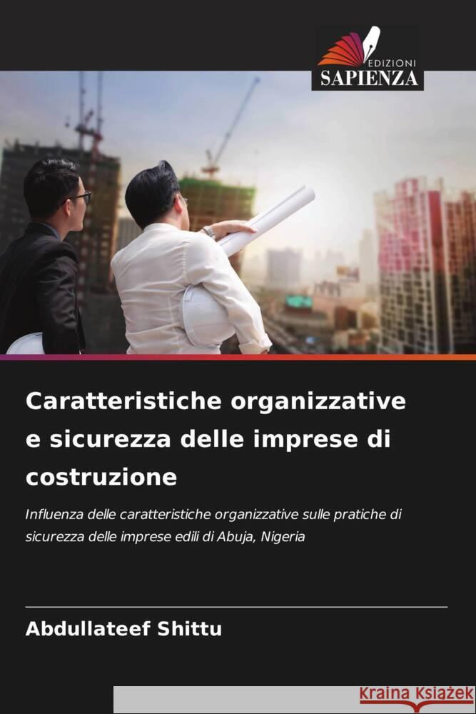 Caratteristiche organizzative e sicurezza delle imprese di costruzione Shittu, Abdullateef 9786205242414
