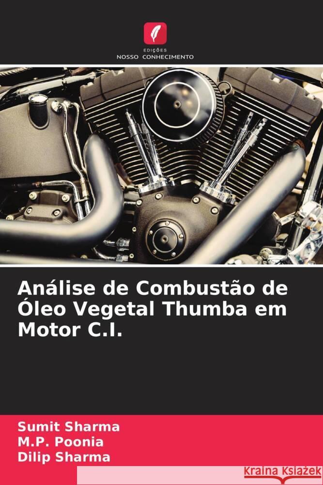 Análise de Combustão de Óleo Vegetal Thumba em Motor C.I. Sharma, Sumit, Poonia, M.P., Sharma, Dilip 9786205242506