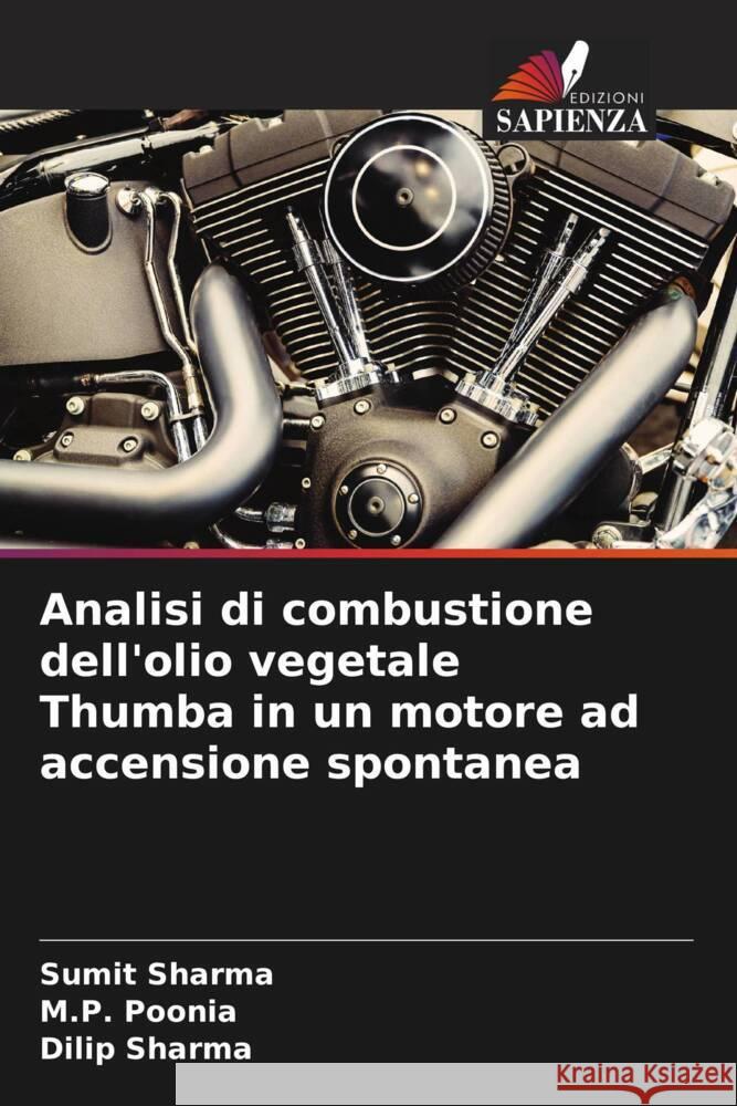 Analisi di combustione dell'olio vegetale Thumba in un motore ad accensione spontanea Sharma, Sumit, Poonia, M.P., Sharma, Dilip 9786205242513