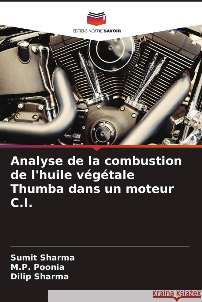 Analyse de la combustion de l'huile végétale Thumba dans un moteur C.I. Sharma, Sumit, Poonia, M.P., Sharma, Dilip 9786205242537