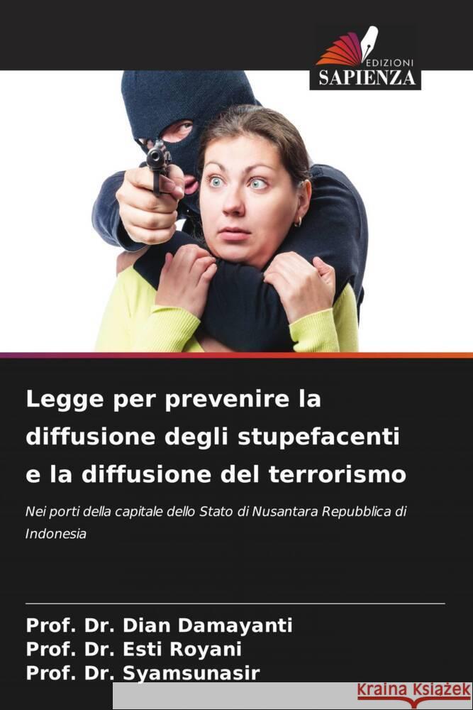 Legge per prevenire la diffusione degli stupefacenti e la diffusione del terrorismo Damayanti, Dian, Royani, Esti, Syamsunasir, Prof. Dr. 9786205242902