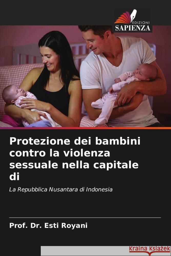 Protezione dei bambini contro la violenza sessuale nella capitale di Royani, Esti 9786205242964 Edizioni Sapienza