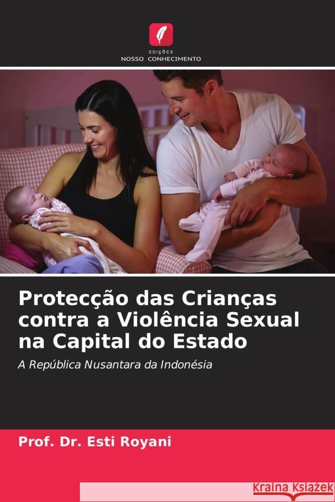 Protecção das Crianças contra a Violência Sexual na Capital do Estado Royani, Esti 9786205242971 Edições Nosso Conhecimento