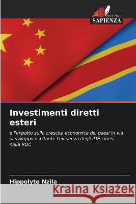 Investimenti diretti esteri Hippolyte Nzila 9786205244784 Edizioni Sapienza