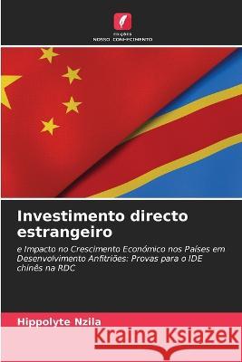 Investimento directo estrangeiro Hippolyte Nzila 9786205244791 Edicoes Nosso Conhecimento