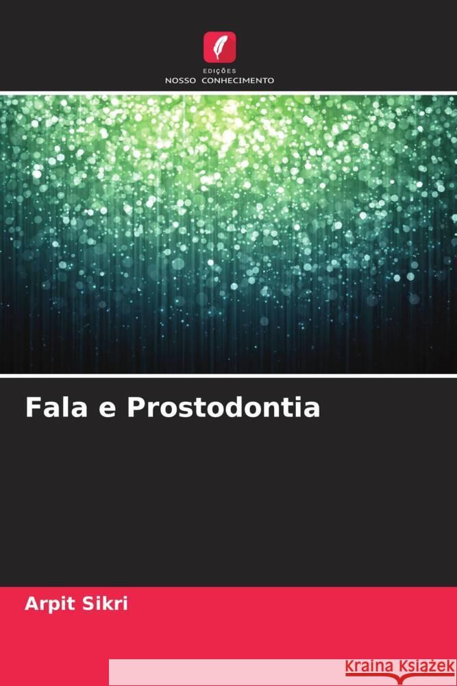 Fala e Prostodontia Arpit Sikri Jyotsana K 9786205245385 Edicoes Nosso Conhecimento