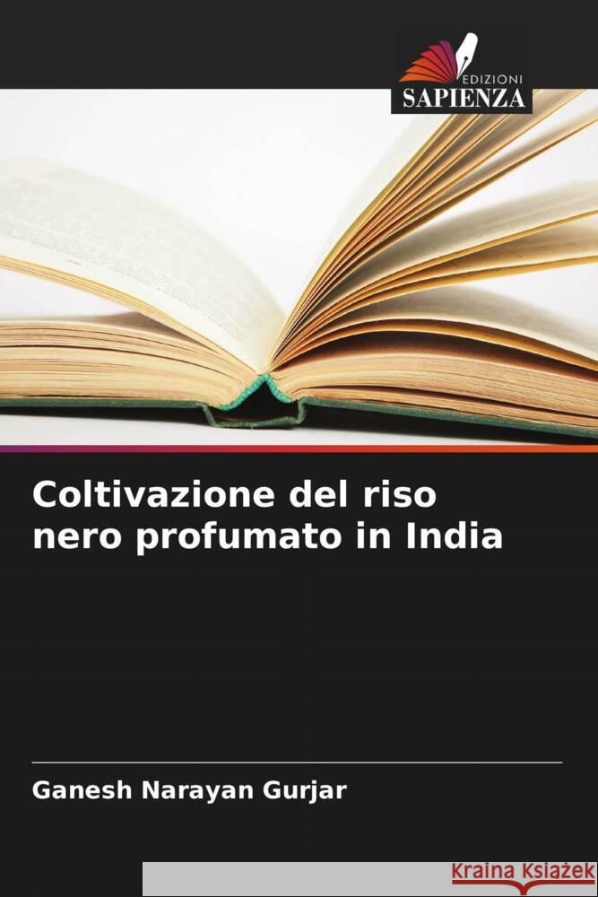 Coltivazione del riso nero profumato in India Ganesh Narayan Gurjar K. Nandini Devi Sanjay Swami 9786205245934 Edizioni Sapienza