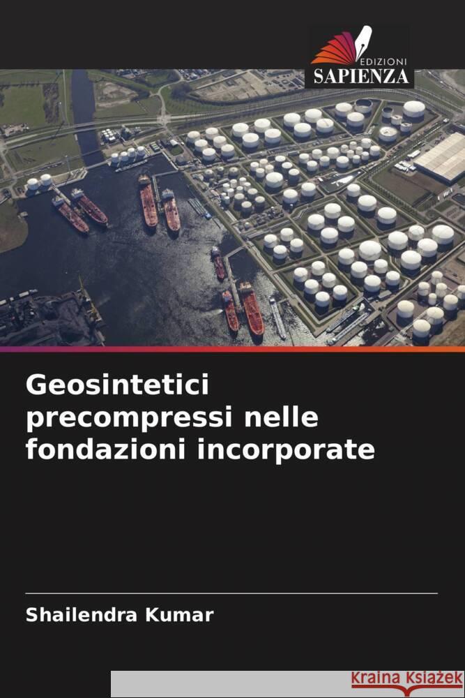 Geosintetici precompressi nelle fondazioni incorporate Shailendra Kumar Vemula Anand Reddy Chandresh H. Solanki 9786205245996 Edizioni Sapienza