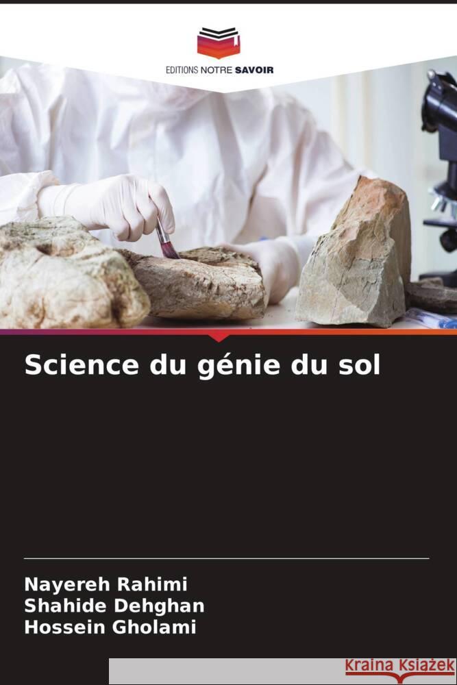 Science du génie du sol Rahimi, Nayereh, Dehghan, Shahide, Gholami, Hossein 9786205246092 Editions Notre Savoir