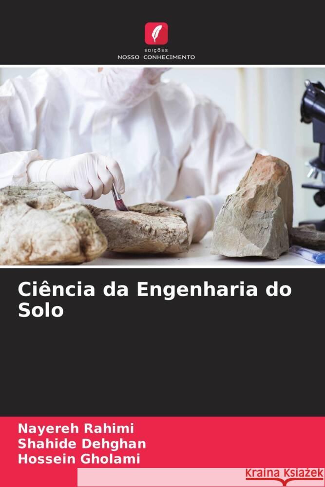 Ciência da Engenharia do Solo Rahimi, Nayereh, Dehghan, Shahide, Gholami, Hossein 9786205246115 Edições Nosso Conhecimento