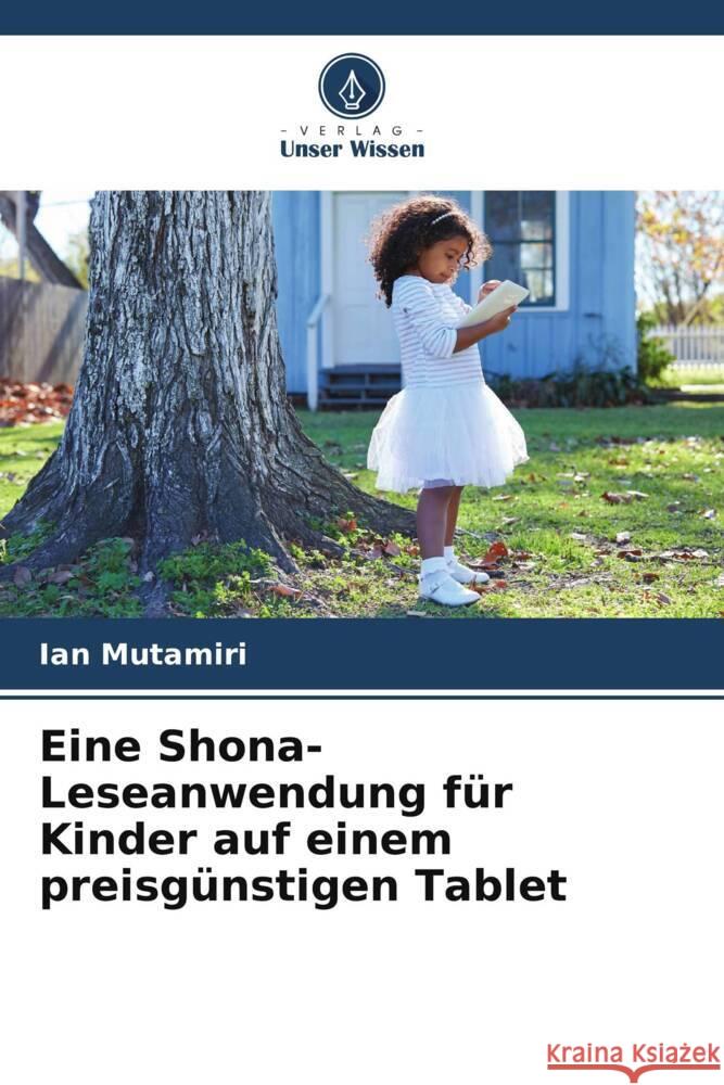 Eine Shona-Leseanwendung f?r Kinder auf einem preisg?nstigen Tablet Ian Mutamiri Gary Brooking Victor Mugari 9786205246580