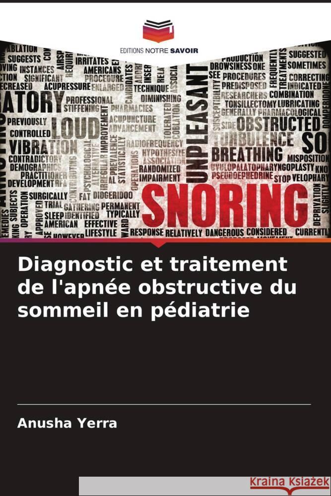 Diagnostic et traitement de l'apn?e obstructive du sommeil en p?diatrie Anusha Yerra Vabitha Shetty Amitha M. Hegde 9786205246634 Editions Notre Savoir