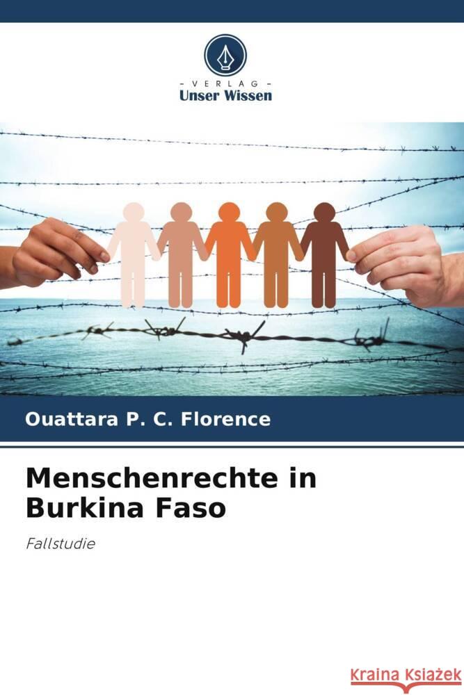 Menschenrechte in Burkina Faso P. C. Florence, Ouattara 9786205246986 Verlag Unser Wissen