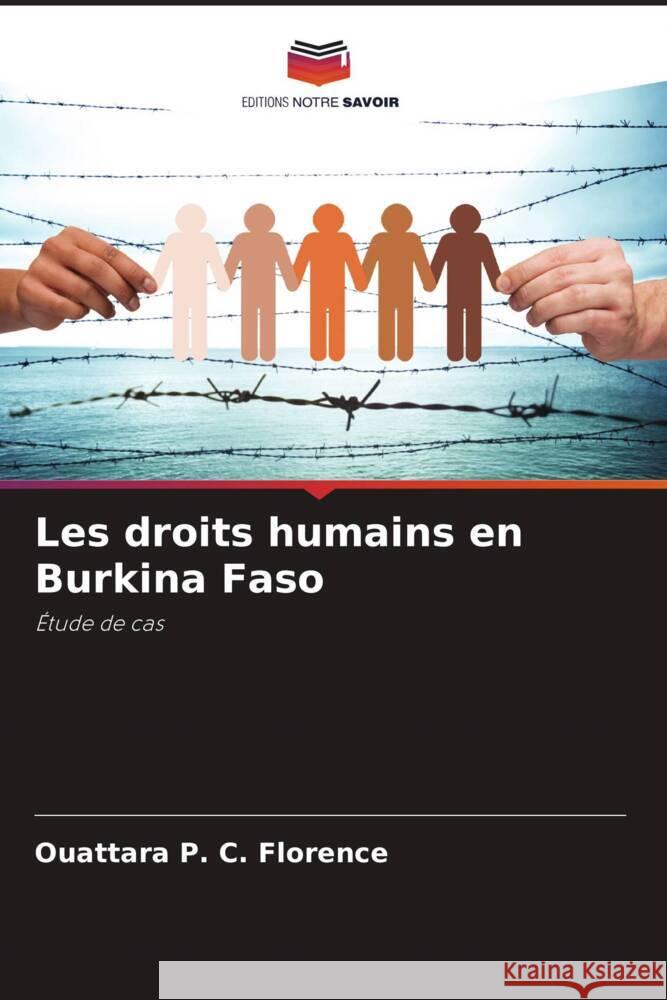 Les droits humains en Burkina Faso P. C. Florence, Ouattara 9786205247006 Editions Notre Savoir