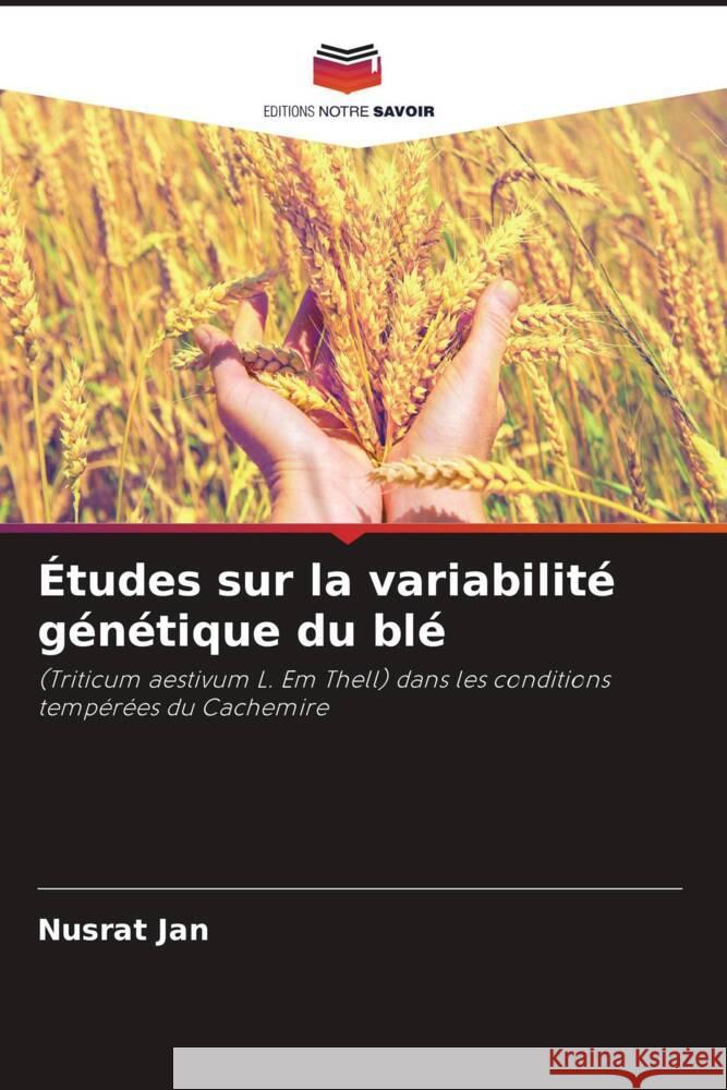 Études sur la variabilité génétique du blé Jan, Nusrat, Kashyap, Subhash C. 9786205247044