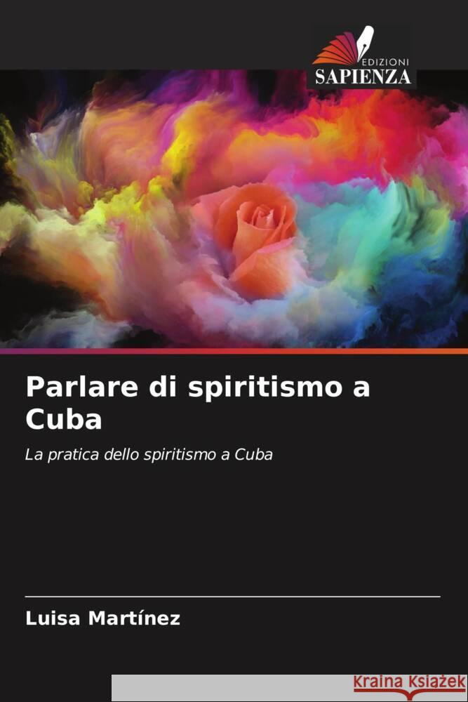 Parlare di spiritismo a Cuba Martínez, Luisa 9786205247181