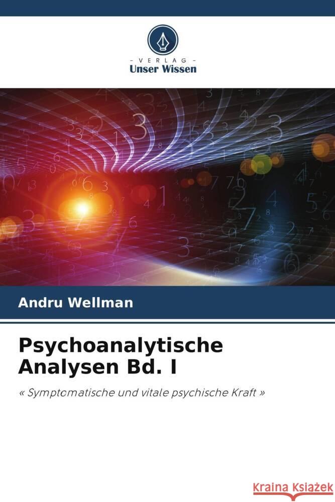 Psychoanalytische Analysen Bd. I Wellman, Andru 9786205247365 Verlag Unser Wissen