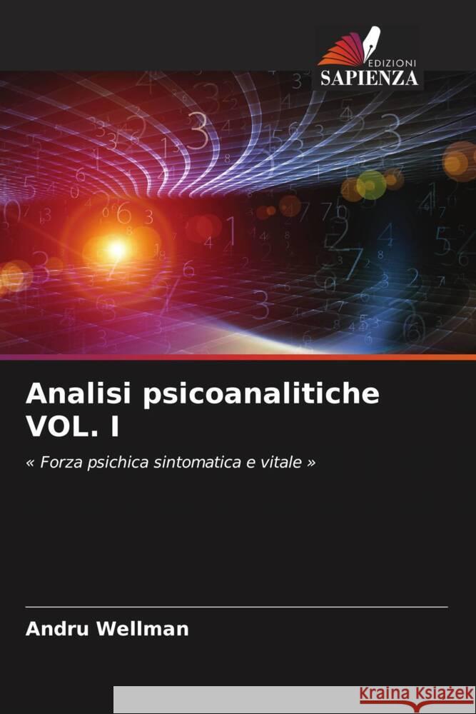 Analisi psicoanalitiche VOL. I Wellman, Andru 9786205247396 Edizioni Sapienza