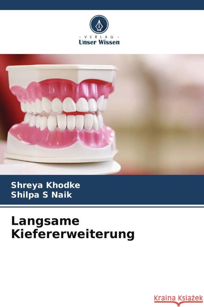 Langsame Kiefererweiterung Khodke, Shreya, Naik, Shilpa S 9786205247624