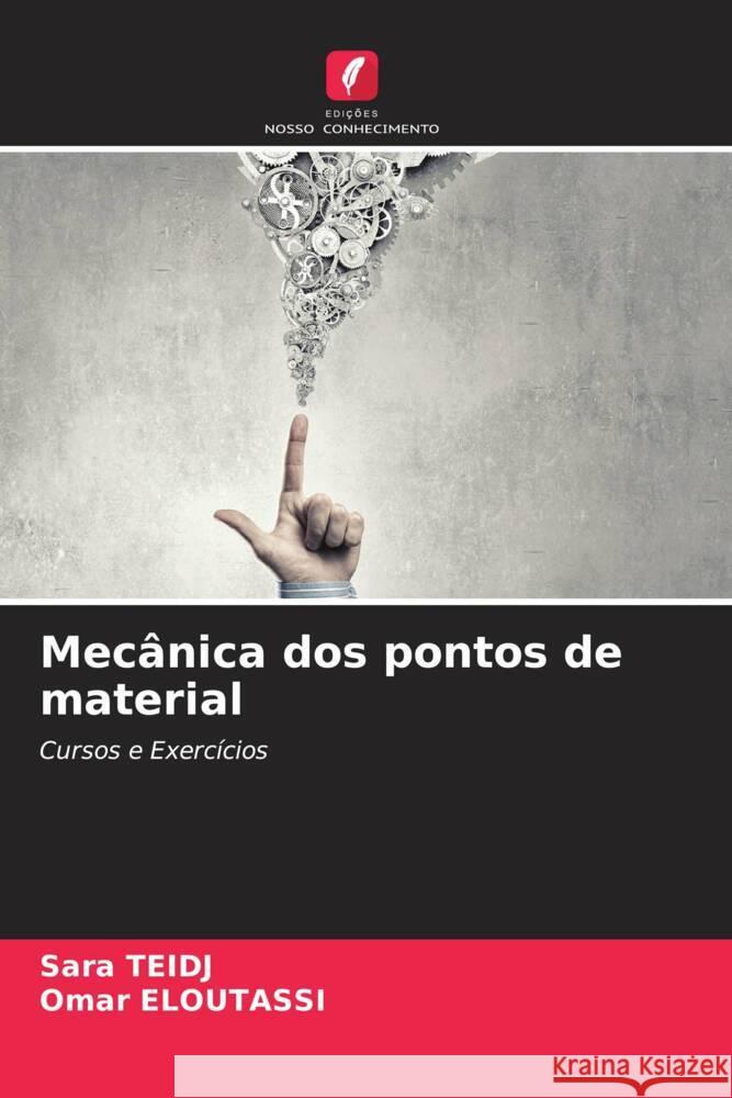 Mecânica dos pontos de material Teidj, Sara, ELOUTASSI, Omar 9786205248003