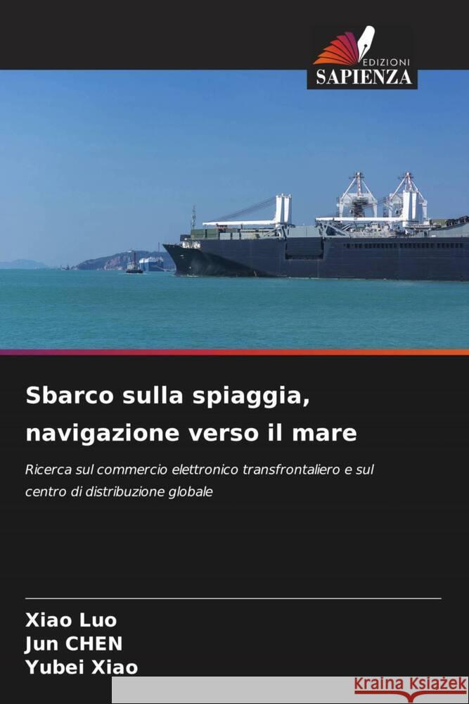 Sbarco sulla spiaggia, navigazione verso il mare Luo, Xiao, Chen, Jun, Xiao, Yubei 9786205248751